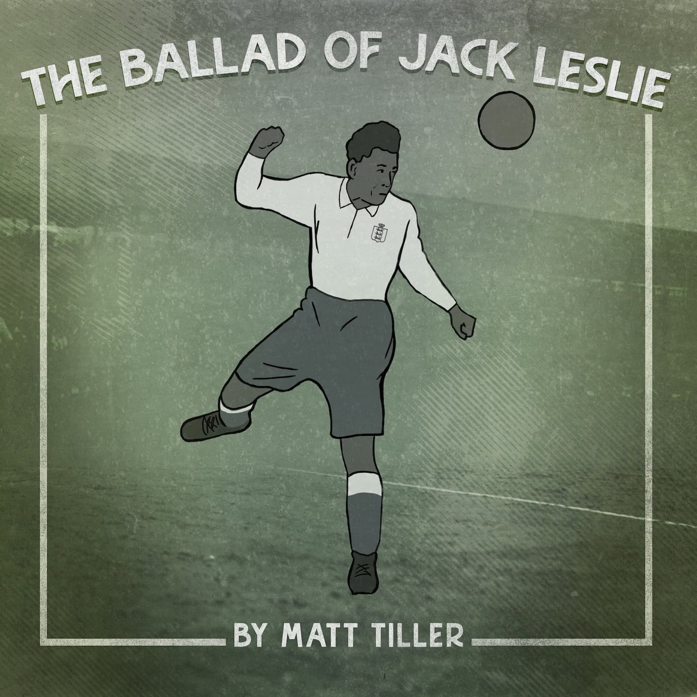 ‘The Ballad of Jack Leslie’ by Matt Tiller.